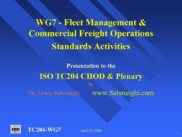 WG 7 - Fleet Management & Commercial Freight Operations Standards Activities Presentation to the