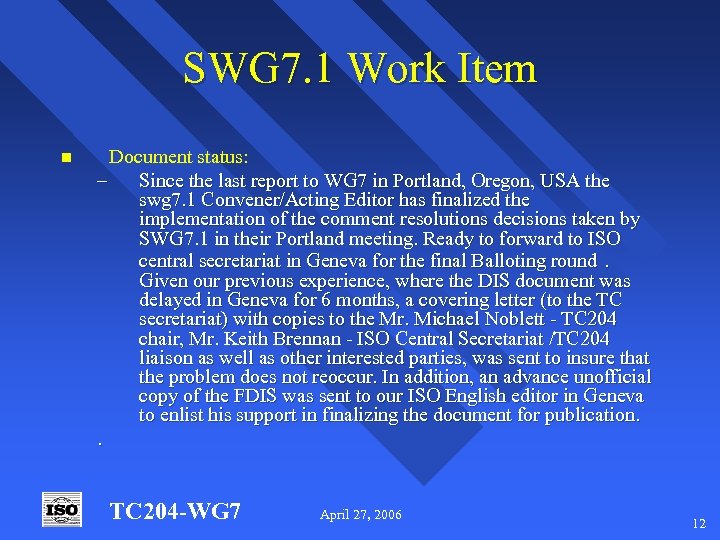 SWG 7. 1 Work Item n Document status: – Since the last report to