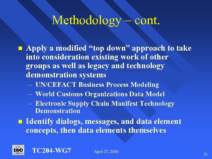 Methodology – cont. n Apply a modified “top down” approach to take into consideration