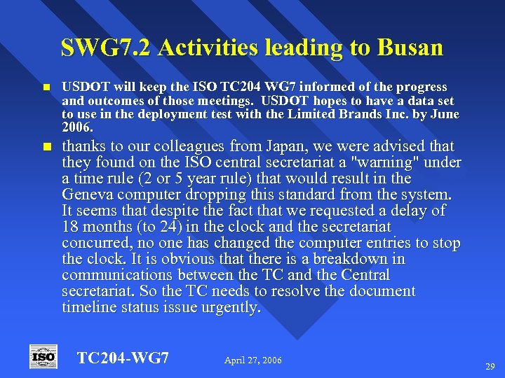 SWG 7. 2 Activities leading to Busan n USDOT will keep the ISO TC