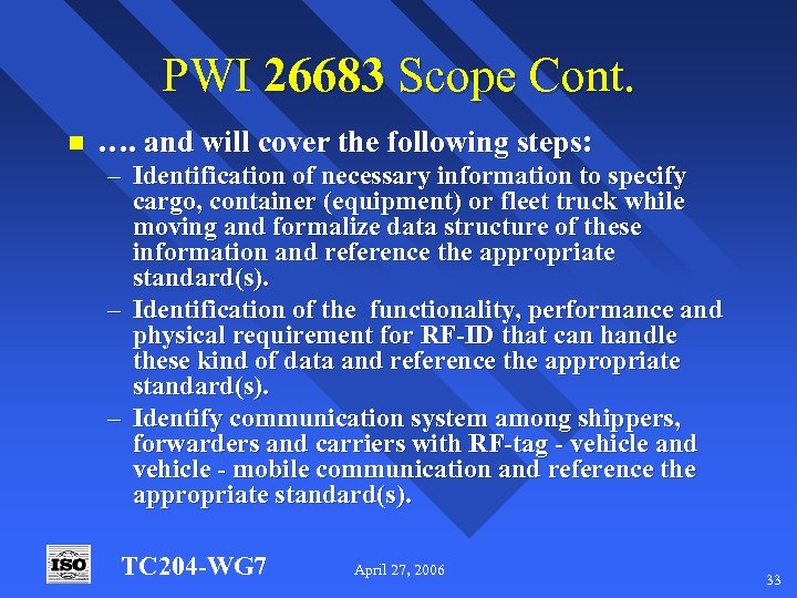 PWI 26683 Scope Cont. n …. and will cover the following steps: – Identification