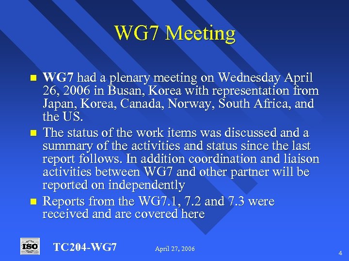 WG 7 Meeting n n n WG 7 had a plenary meeting on Wednesday