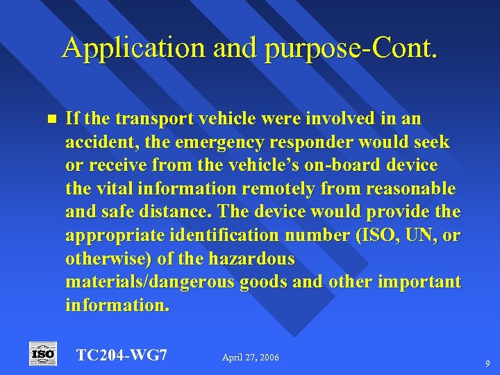 Application and purpose-Cont. n If the transport vehicle were involved in an accident, the