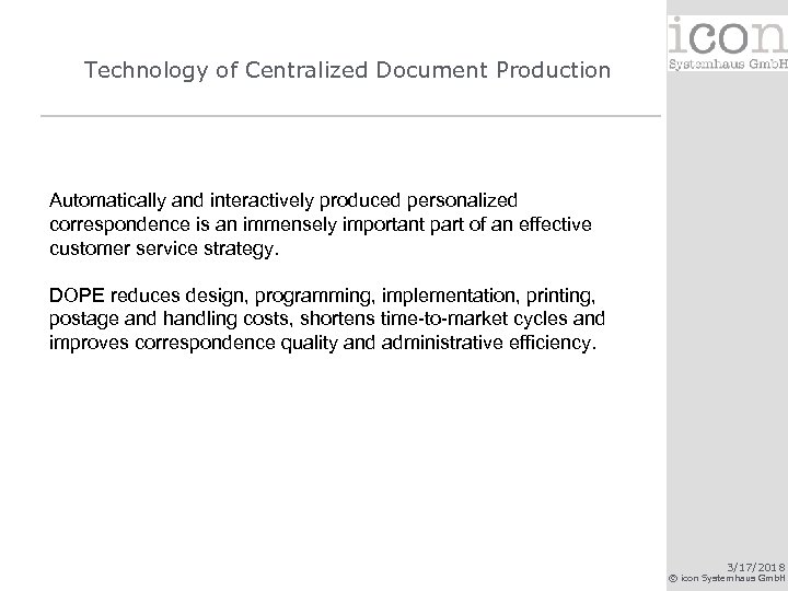 Technology of Centralized Document Production Automatically and interactively produced personalized correspondence is an immensely