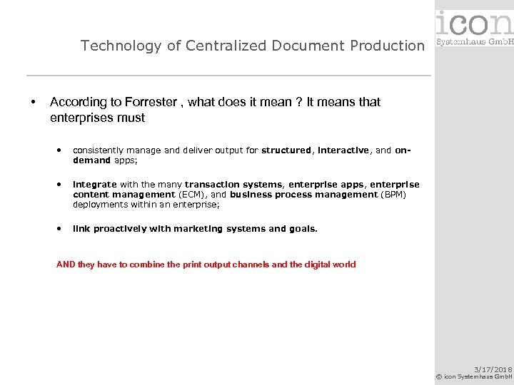 Technology of Centralized Document Production • According to Forrester , what does it mean