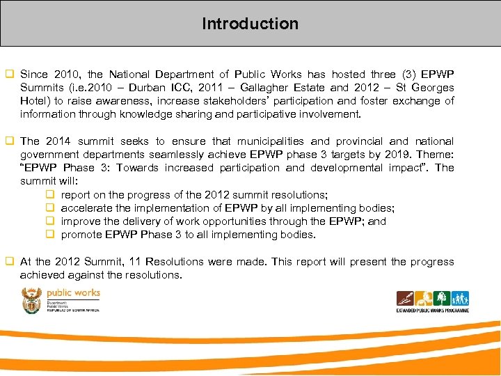 Introduction q Since 2010, the National Department of Public Works has hosted three (3)