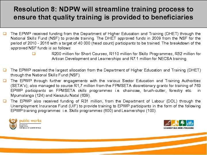 Resolution 8: NDPW will streamline training process to ensure that quality training is provided