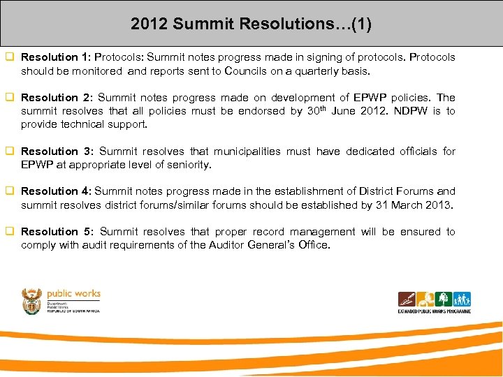 2012 Summit Resolutions…(1) q Resolution 1: Protocols: Summit notes progress made in signing of