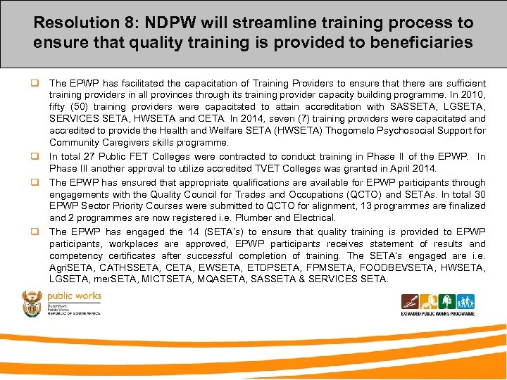 Resolution 8: NDPW will streamline training process to ensure that quality training is provided