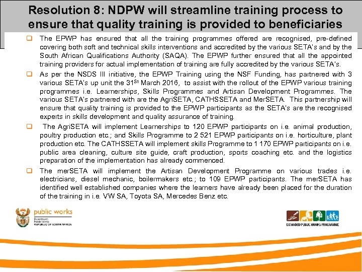 Resolution 8: NDPW will streamline training process to ensure that quality training is provided