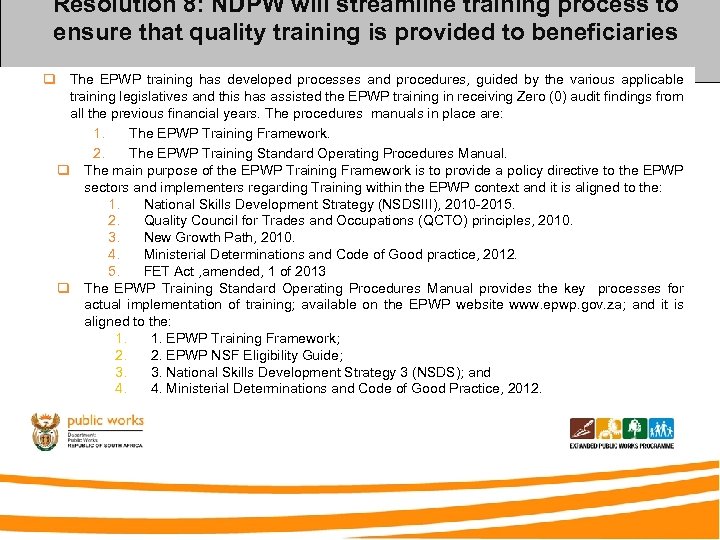 Resolution 8: NDPW will streamline training process to ensure that quality training is provided