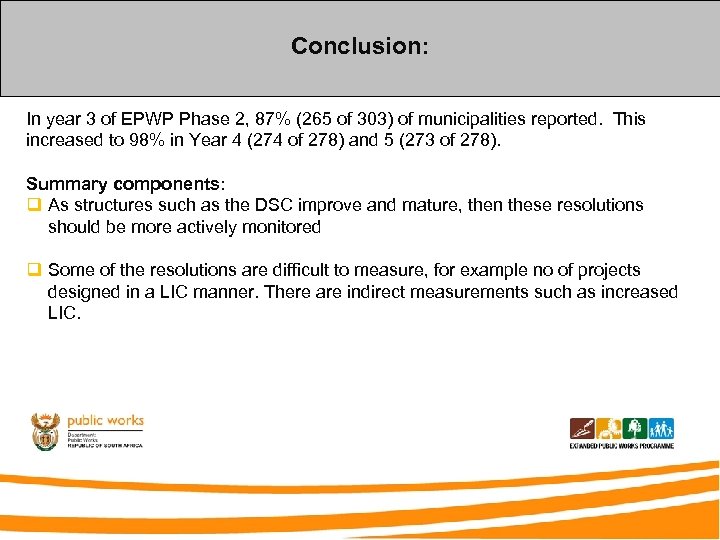 Conclusion: In year 3 of EPWP Phase 2, 87% (265 of 303) of municipalities