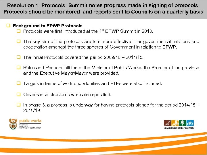Resolution 1: Protocols: Summit notes progress made in signing of protocols. Protocols should be