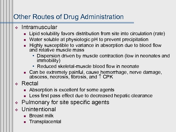 Other Routes of Drug Administration v Intramuscular n n v Rectal n n v