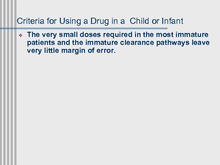 Criteria for Using a Drug in a Child or Infant v The very small