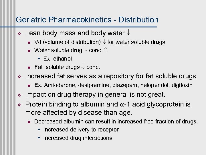 Geriatric Pharmacokinetics - Distribution v Lean body mass and body water n n n