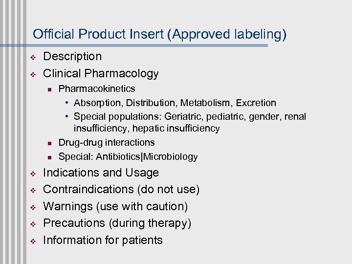 Official Product Insert (Approved labeling) v v Description Clinical Pharmacology n n n v