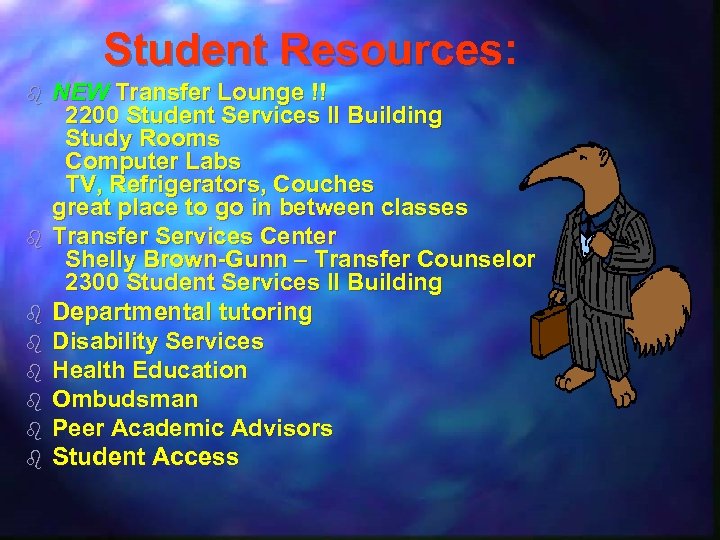 Student Resources: NEW Transfer Lounge !! 2200 Student Services II Building Study Rooms Computer