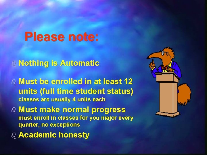 Please note: b Nothing is Automatic b Must be enrolled in at least 12