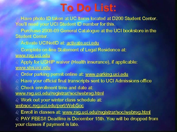 To Do List: Have photo ID taken at UC Items located at D 200