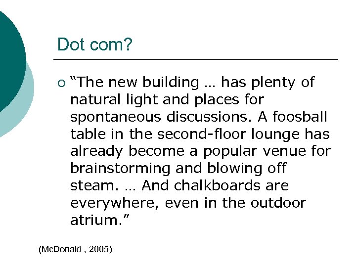 Dot com? ¡ “The new building … has plenty of natural light and places