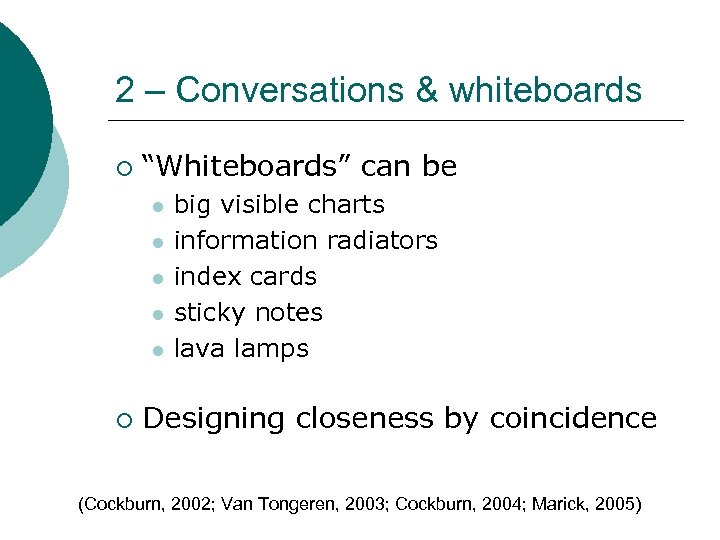 2 – Conversations & whiteboards ¡ “Whiteboards” can be l l l ¡ big