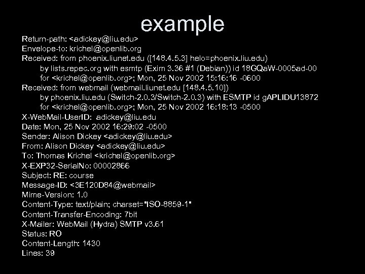 example Return-path: <adickey@liu. edu> Envelope-to: krichel@openlib. org Received: from phoenix. liunet. edu ([148. 4.