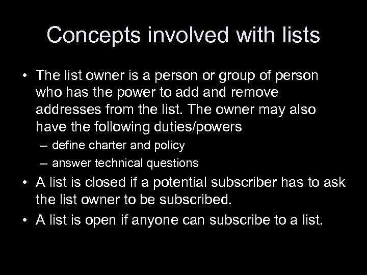 Concepts involved with lists • The list owner is a person or group of