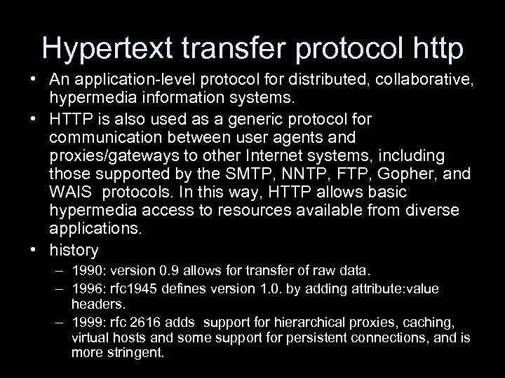 Hypertext transfer protocol http • An application-level protocol for distributed, collaborative, hypermedia information systems.