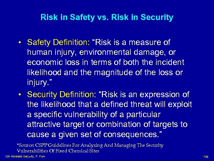 Risk in Safety vs. Risk in Security • Safety Definition: “Risk is a measure