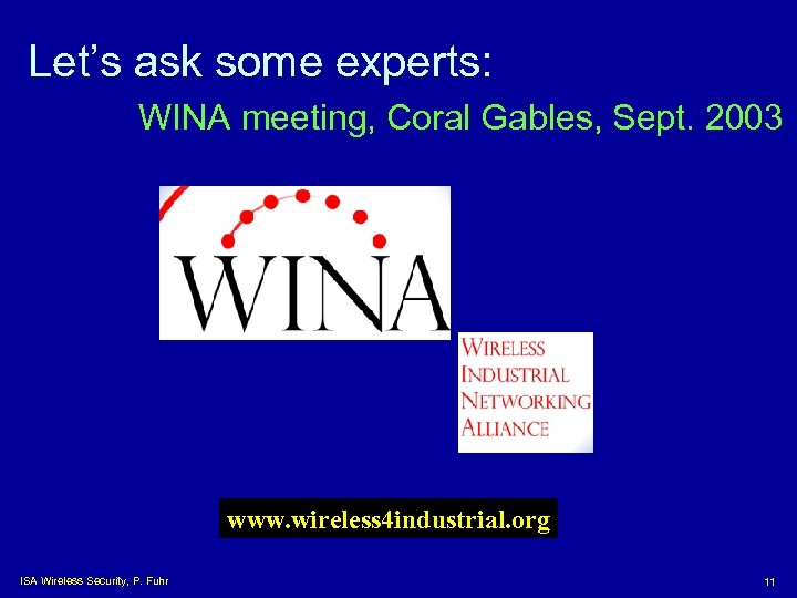 Let’s ask some experts: WINA meeting, Coral Gables, Sept. 2003 www. wireless 4 industrial.