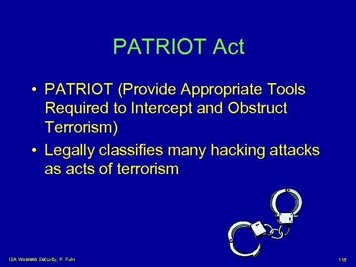 PATRIOT Act • PATRIOT (Provide Appropriate Tools Required to Intercept and Obstruct Terrorism) •