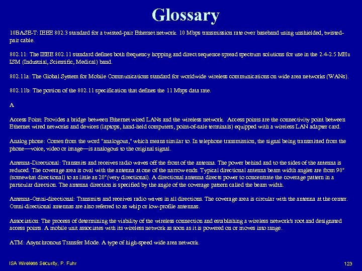 Glossary 10 BASE-T: IEEE 802. 3 standard for a twisted-pair Ethernet network. 10 Mbps