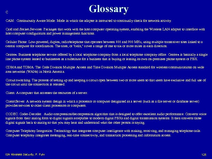C Glossary CAM: Continuously Aware Mode: Mode in which the adapter is instructed to