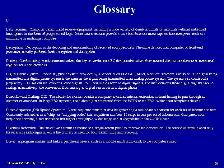 Glossary D Data Terminal: Computer transmit and receive equipment, including a wide variety of
