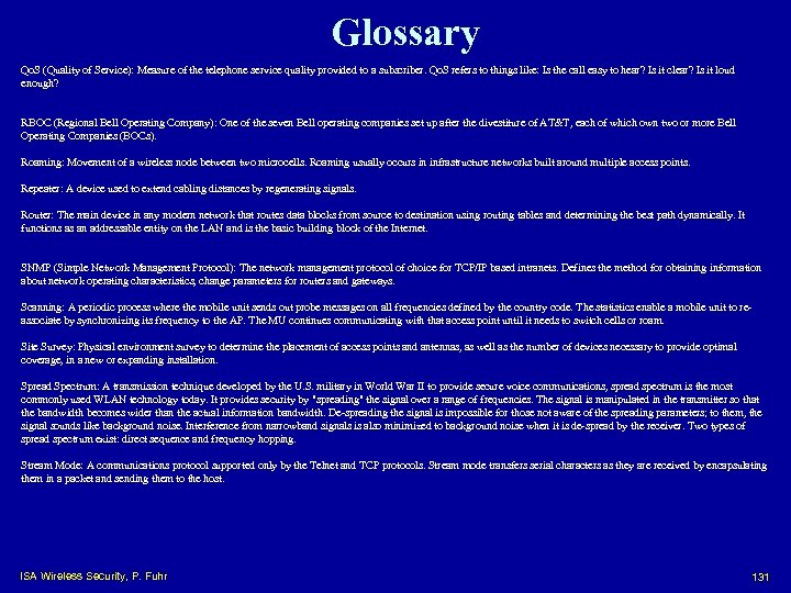 Glossary Qo. S (Quality of Service): Measure of the telephone service quality provided to