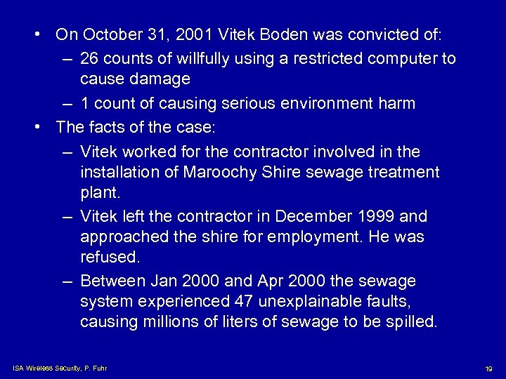  • On October 31, 2001 Vitek Boden was convicted of: – 26 counts