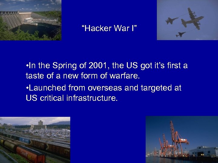 “Hacker War I” • In the Spring of 2001, the US got it’s first
