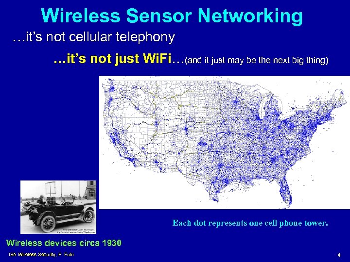 Wireless Sensor Networking …it’s not cellular telephony …it’s not just Wi. Fi. . .
