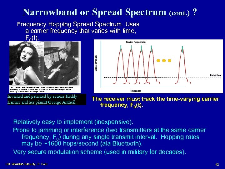 Narrowband or Spread Spectrum (cont. ) ? Frequency Hopping Spread Spectrum. Uses a carrier
