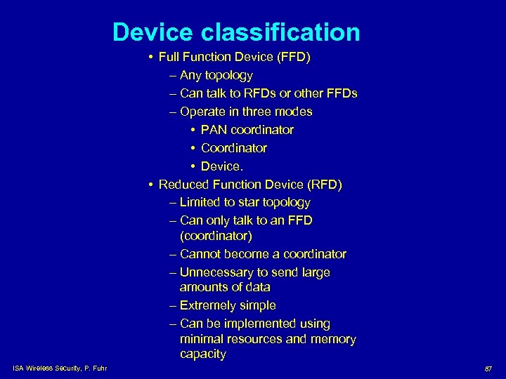 Device classification • Full Function Device (FFD) – Any topology – Can talk to