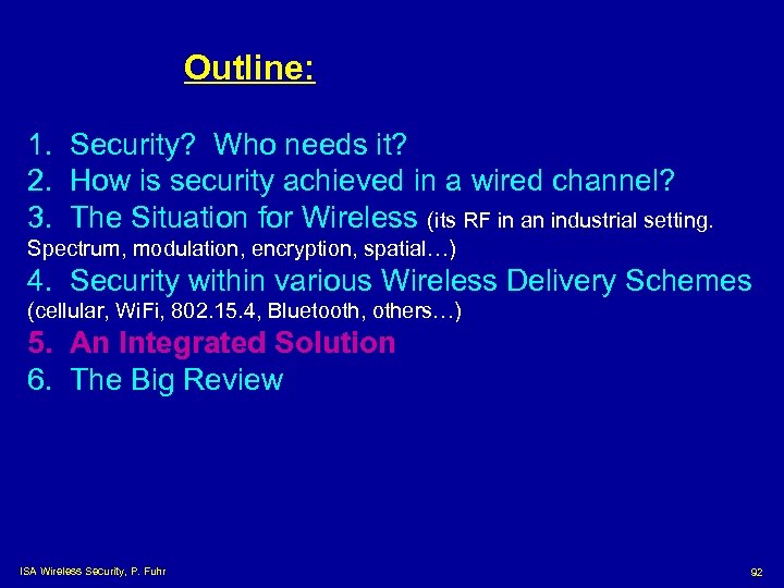 Outline: 1. Security? Who needs it? 2. How is security achieved in a wired