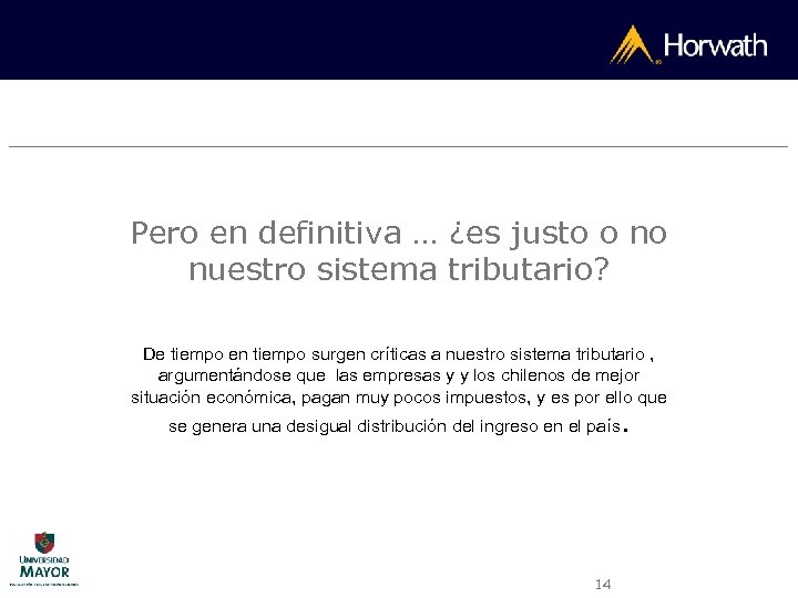 Pero en definitiva … ¿es justo o no nuestro sistema tributario? De tiempo en