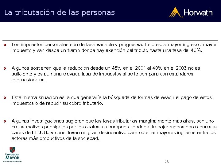 La tributación de las personas Los impuestos personales son de tasa variable y progresiva.