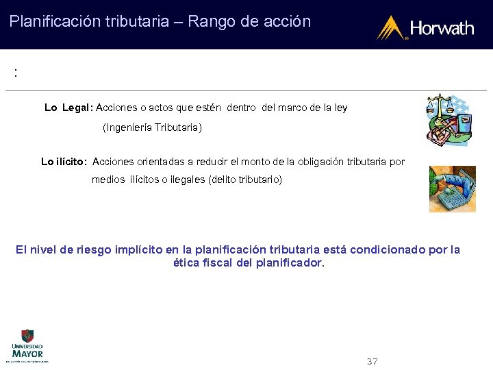 Planificación tributaria – Rango de acción : Lo Legal: Acciones o actos que estén