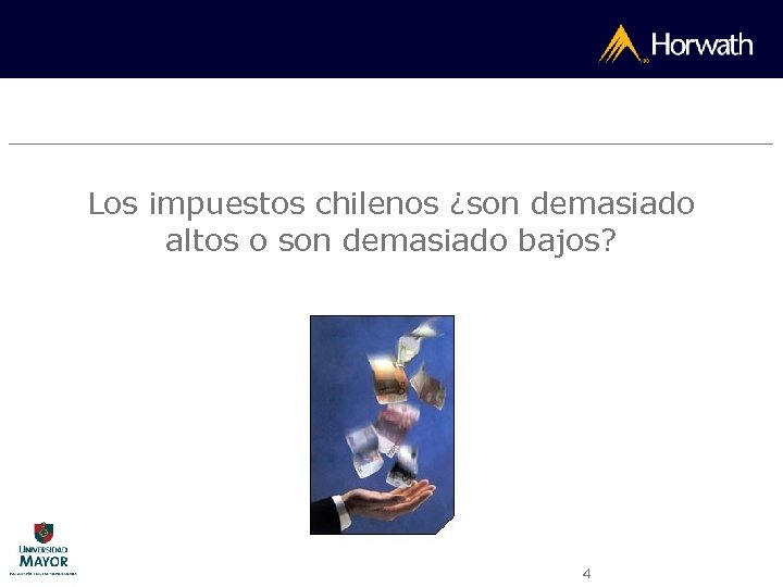 Los impuestos chilenos ¿son demasiado altos o son demasiado bajos? 4 