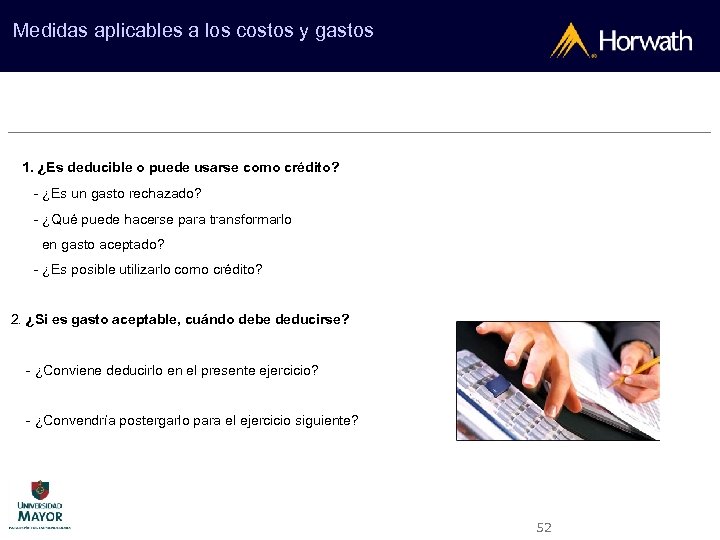 Medidas aplicables a los costos y gastos 1. ¿Es deducible o puede usarse como