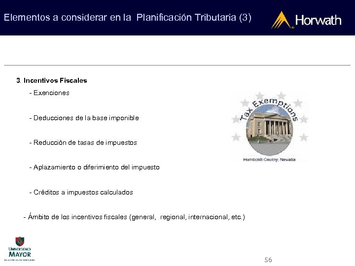 Elementos a considerar en la Planificación Tributaria (3) 3. Incentivos Fiscales - Exenciones -