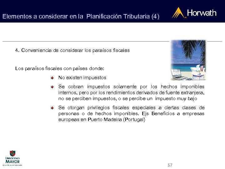 Elementos a considerar en la Planificación Tributaria (4) 4. Conveniencia de considerar los paraísos