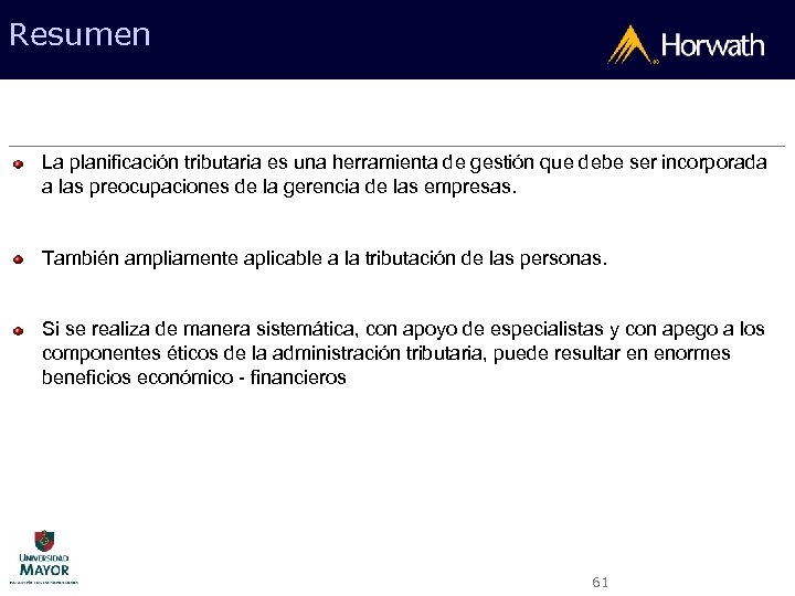 Resumen La planificación tributaria es una herramienta de gestión que debe ser incorporada a
